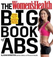 The Women's Health Big Book of Abs: Sculpt a Lean, Sexy Stomach in Just 4 Weeks! di Adam Bornstein, Editor's of Women's Health edito da Rodale Books