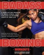 Badass Boxing Workouts di Jennifer Chieng edito da Ulysses Press