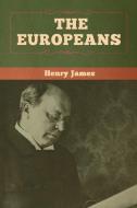 The Europeans di Henry James edito da Bibliotech Press