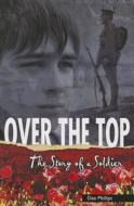 Over the Top: The Story of a Soldier di Dee Phillips edito da Saddleback Educational Publishing, Inc.
