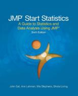 JMP Start Statistics di John Sall, Mia L. Stephens, Ann Lehman edito da SAS Institute