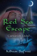 Red Sea Escape di Adham Safwat edito da Booklocker.com, Inc.