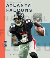 The Story of the Atlanta Falcons di Jim Whiting edito da Creative Education
