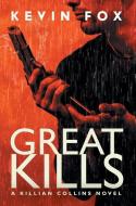 Great Kills: A Killian Collins Novel di Kevin Fox edito da PC MEDIA