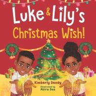 LUKE AND LILY'S CHRISTMAS WISH di ABIRA DAS edito da LIGHTNING SOURCE UK LTD
