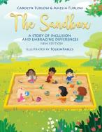 The Sandbox A Story of Inclusion and Embracing Differences di Carolyn Furlow, Amelia Furlow edito da Diverse Dimensions, LLC