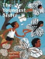 The Youngest Sister di Suniyay Moreno Moreno edito da GREYSTONE KIDS