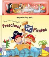 Preschool Pirates [With Magnet(s)] di Ellie Wharton edito da Top That! Publishing
