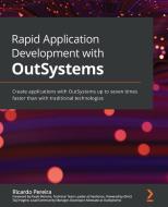 Rapid Application Development With OutSystems di Ricardo Pereira, Paulo Moreira edito da Packt Publishing Limited