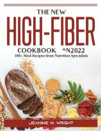 The New High-Fiber Cookbook ^N2022 di Jeanine M. Wright edito da Jeanine M. Wright
