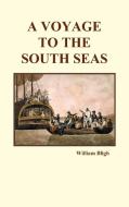 A Voyage to the South Seas (Hardback) di William Bligh edito da Benediction Books