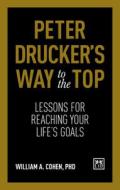 Peter Drucker's Way To The Top di William Cohen edito da LID Publishing