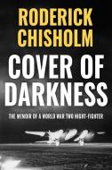 Cover of Darkness: The Memoir of a World War Two Night-Fighter di Roderick Chisholm edito da LIGHTNING SOURCE INC