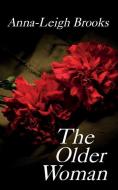 The Older Woman di Brooks Anna Leigh Brooks edito da Clink Street Publishing