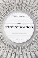 Trekonomics: The Economics of Star Trek di Manu Saadia edito da INKSHARES