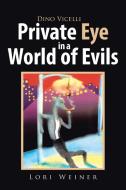 Dino Vicelli Private Eye in a World of Evils di Lori Weiner edito da Rushmore Press LLC