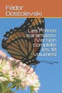 Les Frères Karamazov (Version Complète Les 10 Volumes) di Fedor Dostoievski edito da INDEPENDENTLY PUBLISHED