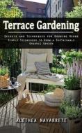 Terrace Gardening di Alethea Navarrete edito da Chris David