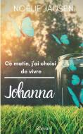 Ce matin, j'ai choisi de vivre: Johanna di Noélie Jausen edito da BOOKS ON DEMAND