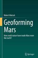 Geoforming Mars di Robert Malcuit edito da Springer International Publishing