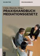 Praxishandbuch Mediationsgesetz edito da Gruyter, Walter de GmbH