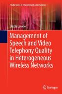 Management of Speech and Video Telephony Quality in Heterogeneous Wireless Networks di Blazej Lewcio edito da Springer International Publishing