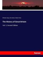 The History of Great Britain di Malcolm Laing, John Adams, Robert Henry edito da hansebooks