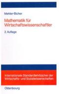 Mathematik für Wirtschaftswissenschaftler di Anett Mehler-Bicher edito da De Gruyter Oldenbourg