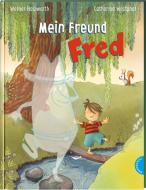 Mein Freund Fred di Werner Holzwarth edito da Thienemann