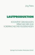 Lautproduktion di Jörg Peters edito da VS Verlag für Sozialwissenschaften