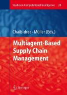 Multiagent-based Supply Chain Management edito da Springer-verlag Berlin And Heidelberg Gmbh & Co. Kg