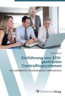 Einführung von EDV-gestützten Controllingsystemen di Marc Ruppert edito da AV Akademikerverlag