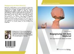 Begegnung mit dem Material di Andreas Scherer edito da AV Akademikerverlag
