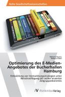 Optimierung des E-Medien-Angebotes der Bücherhallen Hamburg di Melanie Kewitz, Rebecca Mehl edito da AV Akademikerverlag