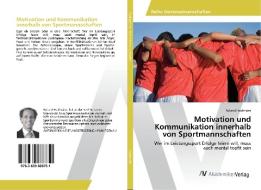 Motivation und Kommunikation innerhalb von Sportmannschaften di Roland Haslmaier edito da AV Akademikerverlag