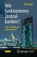 Wie funktionieren Zentralbanken? di Nils Herger edito da Gabler, Betriebswirt.-Vlg