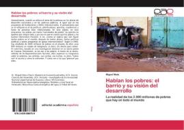 Hablan los pobres: el barrio y su visión del desarrollo di Miguel Mata edito da EAE