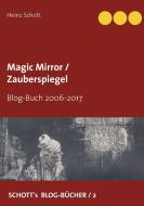 Magic Mirror / Zauberspiegel di Heinz Schott edito da Books on Demand