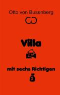 Villa mit sechs Richtigen di Otto von Busenberg edito da Books on Demand