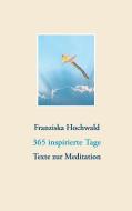 365 inspirierte Tage di Franziska Hochwald edito da Books on Demand