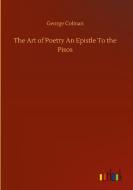 The Art Of Poetry An Epistle To The Pisos di Colman George Colman edito da Outlook Verlag