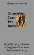 Outsmarting Death Two Times di Günter von Hummel edito da Books on Demand