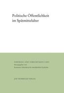 Politische Öffentlichkeit im Spätmittelalter edito da Thorbecke Jan Verlag