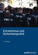 Extremismus und Sicherheitspolitik di Stefan Goertz edito da Kommunal-u.Schul-Verlag