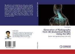 Generation of Radiographs from 3D Anatomical Models Using the GPU di André Cardoso edito da LAP Lambert Academic Publishing