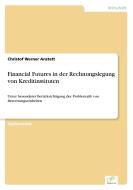 Financial Futures in der Rechnungslegung von Kreditinstituten di Christof Werner Anstett edito da Diplom.de