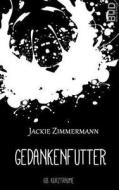 Gedankenfutter di Jackie Zimmermann edito da Books On Demand