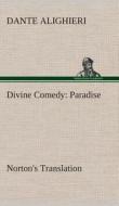 Divine Comedy, Norton's Translation, Paradise di Dante Alighieri edito da TREDITION CLASSICS