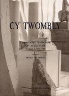 Cy Twombly: Catalogue Raisonne of Sculpture: Volume I 1946-1997 di Cy Twombly edito da Schirmer/Mosel