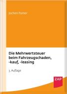 Die Mehrwertsteuer beim Fahrzeugschaden, -kauf, -leasing di Jochen Pamer edito da ZAP Verlag GmbH
